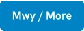 Mwy / More