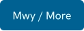 Mwy / More