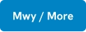 Mwy / More