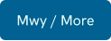 Mwy / More