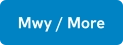 Mwy / More