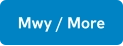 Mwy / More