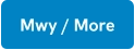 Mwy / More