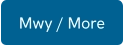 Mwy / More