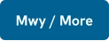Mwy / More