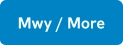 Mwy / More