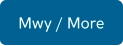 Mwy / More