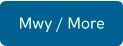 Mwy / More
