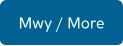 Mwy / More