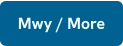 Mwy / More
