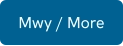 Mwy / More