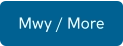 Mwy / More