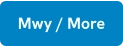 Mwy / More