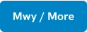 Mwy / More