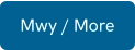 Mwy / More