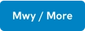Mwy / More