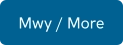 Mwy / More