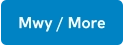 Mwy / More