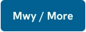 Mwy / More