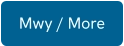 Mwy / More