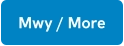 Mwy / More