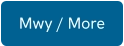 Mwy / More