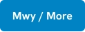 Mwy / More