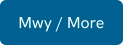 Mwy / More