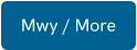 Mwy / More