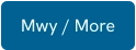 Mwy / More