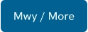 Mwy / More