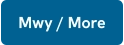 Mwy / More