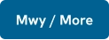 Mwy / More