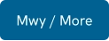 Mwy / More