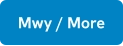 Mwy / More