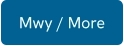 Mwy / More