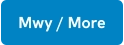 Mwy / More