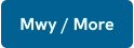 Mwy / More