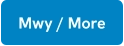 Mwy / More