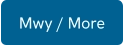 Mwy / More