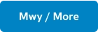 Mwy / More