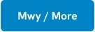 Mwy / More