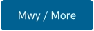 Mwy / More
