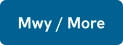 Mwy / More