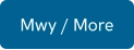 Mwy / More