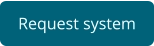 Request system