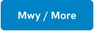 Mwy / More