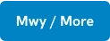 Mwy / More