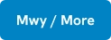 Mwy / More